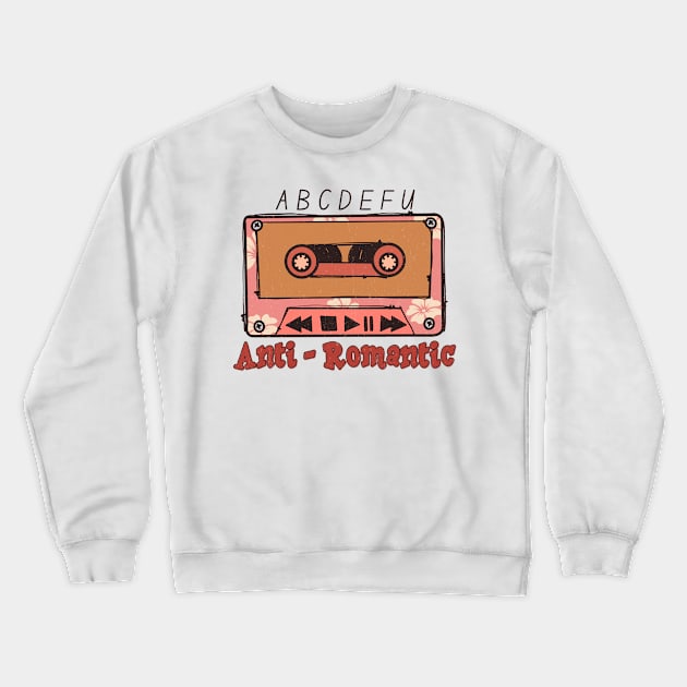 ABCDEFU Anti Romantic Crewneck Sweatshirt by MZeeDesigns